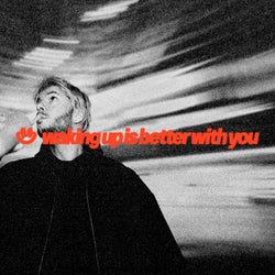 waking up is better with you