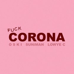 FUCK CORONA
