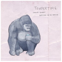 Comfort Blanket / Everything Can Be Derailed - Single