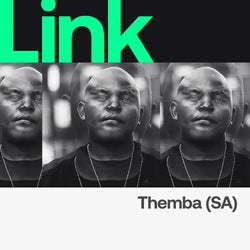 LINK Artist | THEMBA (SA) - Listen To Themba
