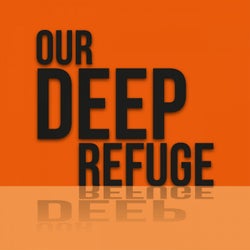 Our Deep Refuge