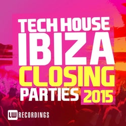 Ibiza Closing Parties 2015: Tech House