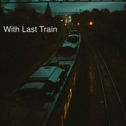 With Last Train