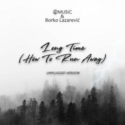 Long Time (How to Run Away) (Unplugged Version)