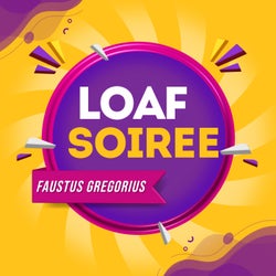 Loaf Soiree