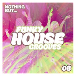 Nothing But... Funky House Grooves, Vol. 08