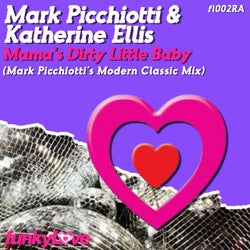 Mama's Dirty Little Baby (Mark Picchiotti Modern Classic Mix)