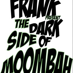The dark side of Moombah - JUNE 2012