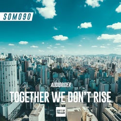 Together We Don't Rise
