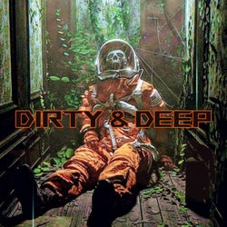 Dirty and Deep