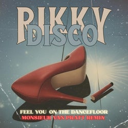 Feel You on the Dancefloor (Monsieur Van Pratt Remix)