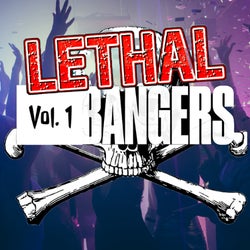 Lethal Bangers Vol.1