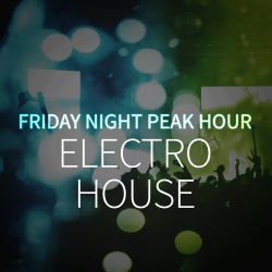 Friday Night Peak Hour: Electro House