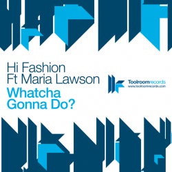 Whatcha Gonna Do feat. Maria Lawson