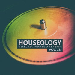 Houseology, Vol. 18 (Selected House Anthems)