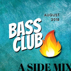 BASS || Club 🔥  August 2018: A Side Mix