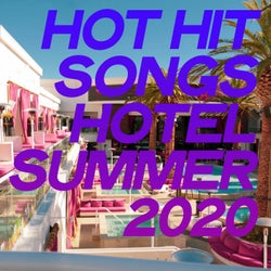 Hot Hit Songs Hotel Summer 2020