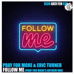 Follow Me (Pray For More's Anthem Mix)