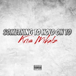 Something To Hold On To