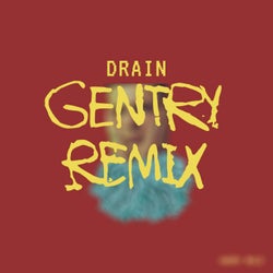 Drain (GENTRY Remix)