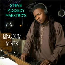 Steve Miggedy Maestro's Kingdom Mixes