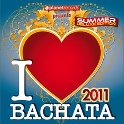 I Love Bachata 2011 - New Deluxe Edition - Bachata Hits