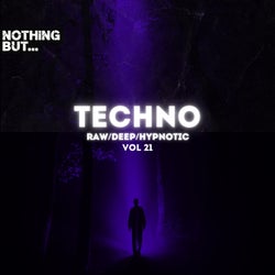 Nothing But. Techno (Raw/Deep/Hypnotic), Vol. 21