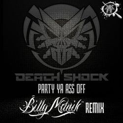 Party Ya Ass Off (Billy Manik Remix)