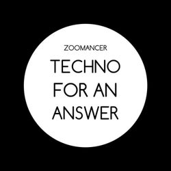 Techno for an Answer