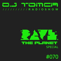 Radioshow 070 (Rave The Planet Special)