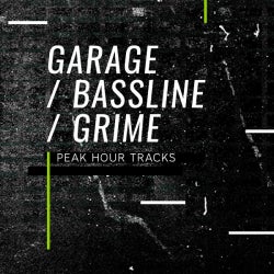 Peak Hour Tracks: Garage/Bassline/Grime   
