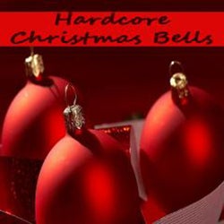 Hardcore Christmas Bells - Hallelujahhh It's Christmas