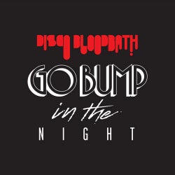 Disco Bloodbath - Go Bump In The Night