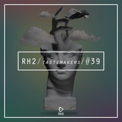 RH2 Tastemakers #39