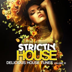 Strictly House - Delicious House Tunes Vol. 10
