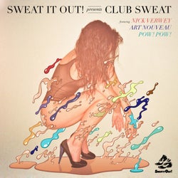 Sweat It Out! presents Club Sweat