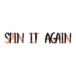 Spin It Again