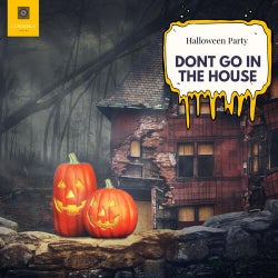 Dont Go In The House - Halloween Party