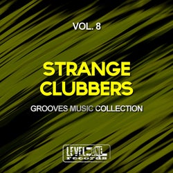 Strange Clubbers, Vol. 8 (Grooves Music Collection)