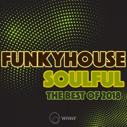 Funky House Soulful The Best Of 2018