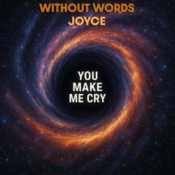 You Make Me Cry