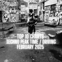 TOP 10 TECHNO PEAK TIME / DRIVING FEB25