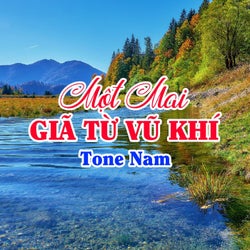 Một Mai Giã Từ Vũ Khí (Tone Nam)