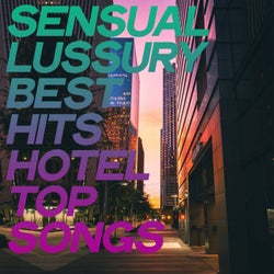 Sensual Lussury Best Hits Hotel Top Songs (Essential Lounge Music Hotel 2020)