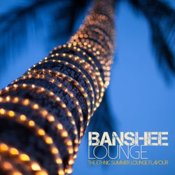Banshee Lounge - The Ethnic Summer Lounge Flavour