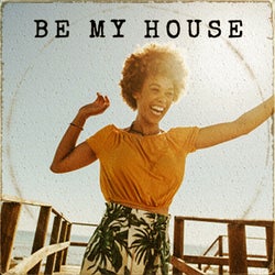 Be My House