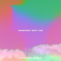 Nobody But Us (feat. Miliano) [Artomik Remix]