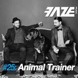 Faze #25: Animal Trainer