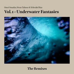 Vol. 1 - Underwater Fantasies - The Remixes
