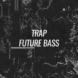 Opening Tracks: Trap / Future Bass  